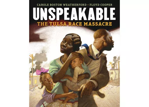 This cover image released by Carolrhoda Books shows "Unspeakable: The Tulsa Race Massacre" by Carole Boston Weatherford with art by Floyd Cooper. The book received Coretta Scott King awards for the year's best book by a Black author and illustrator. Cooper collaborated with Weatherford on the historical work about the 1921 slaughter of a Black community in Oklahoma by a mob of white people. (Lerner Publishing Group via AP)